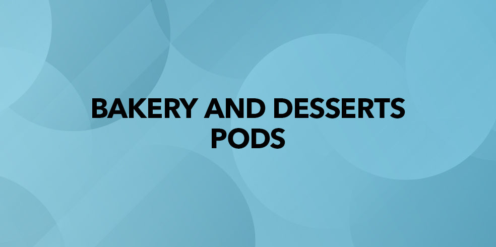 Bakery & Dessert Pods