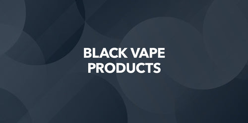 Black Vape Products