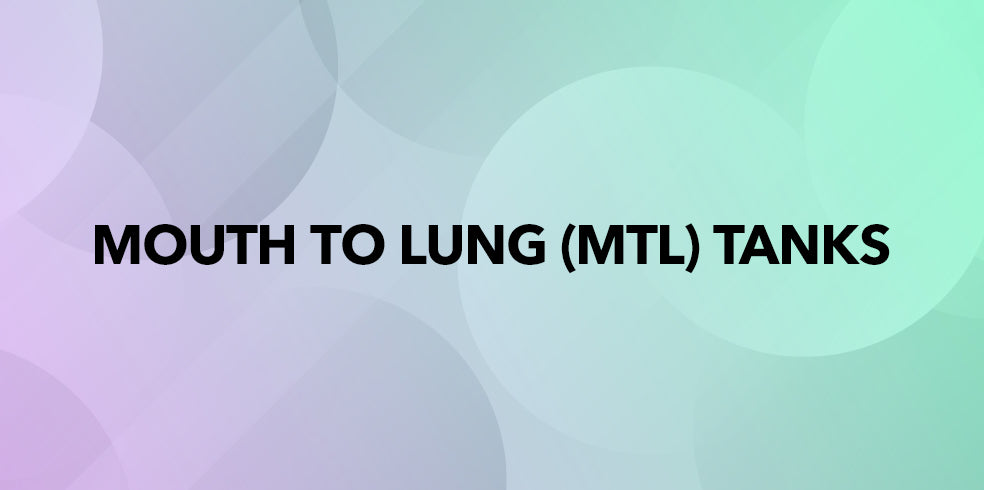 Mouth To Lung (MTL) Vape Tank