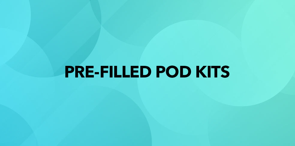 Pre-Filled Pod Kits