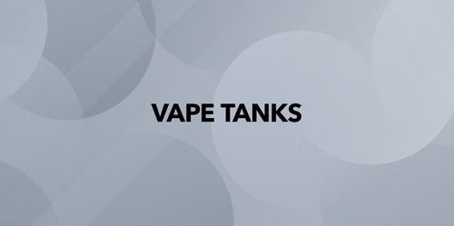 Vape Tanks