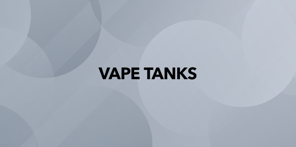 Vape Tanks