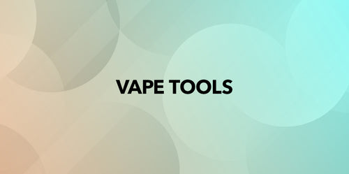 Vape Tools