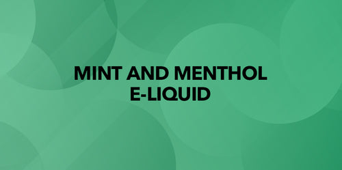 Mint & Menthol E-Liquid