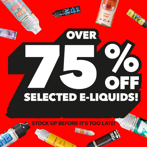 Over 75% Off Selected E-liquids